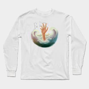 I'm Drowning Long Sleeve T-Shirt